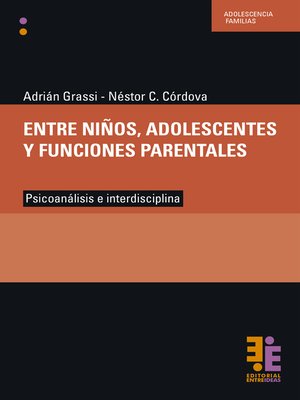 cover image of Entre niños, adolescentes y funciones parentales